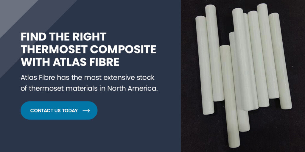 Consult with Atlas Fibre on Thermoset composite properties